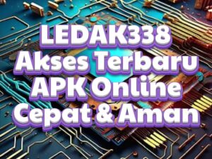LEDAK338 Akses Terbaru APK Online Cepat & Aman