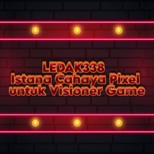 LEDAK338 Istana Cahaya Pixel untuk Visioner Game